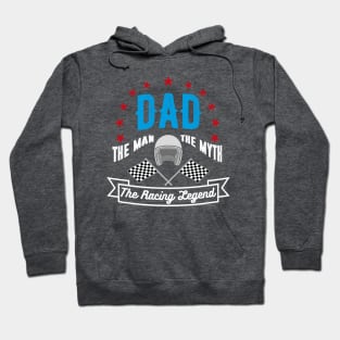 Dad, The Man, The Myth, The racing Legend Hoodie